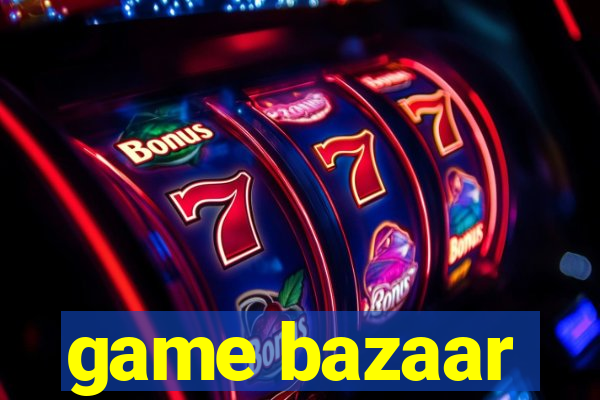 game bazaar